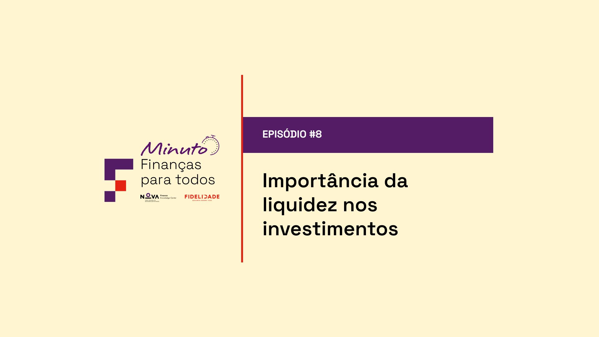 #8 | Liquidez: a importância da liquidez nos investimentos