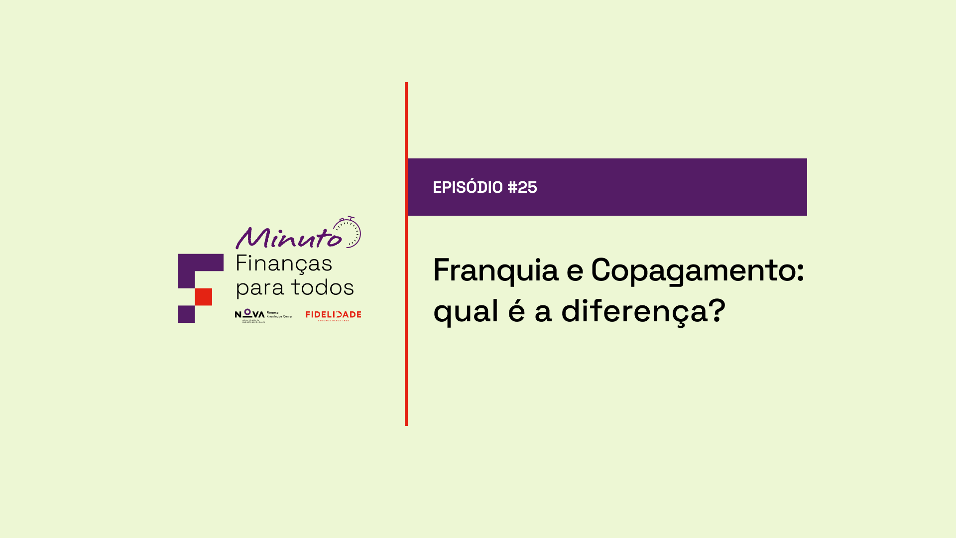 #25 | Franquias e copagamentos: sabe o que são? Ora veja