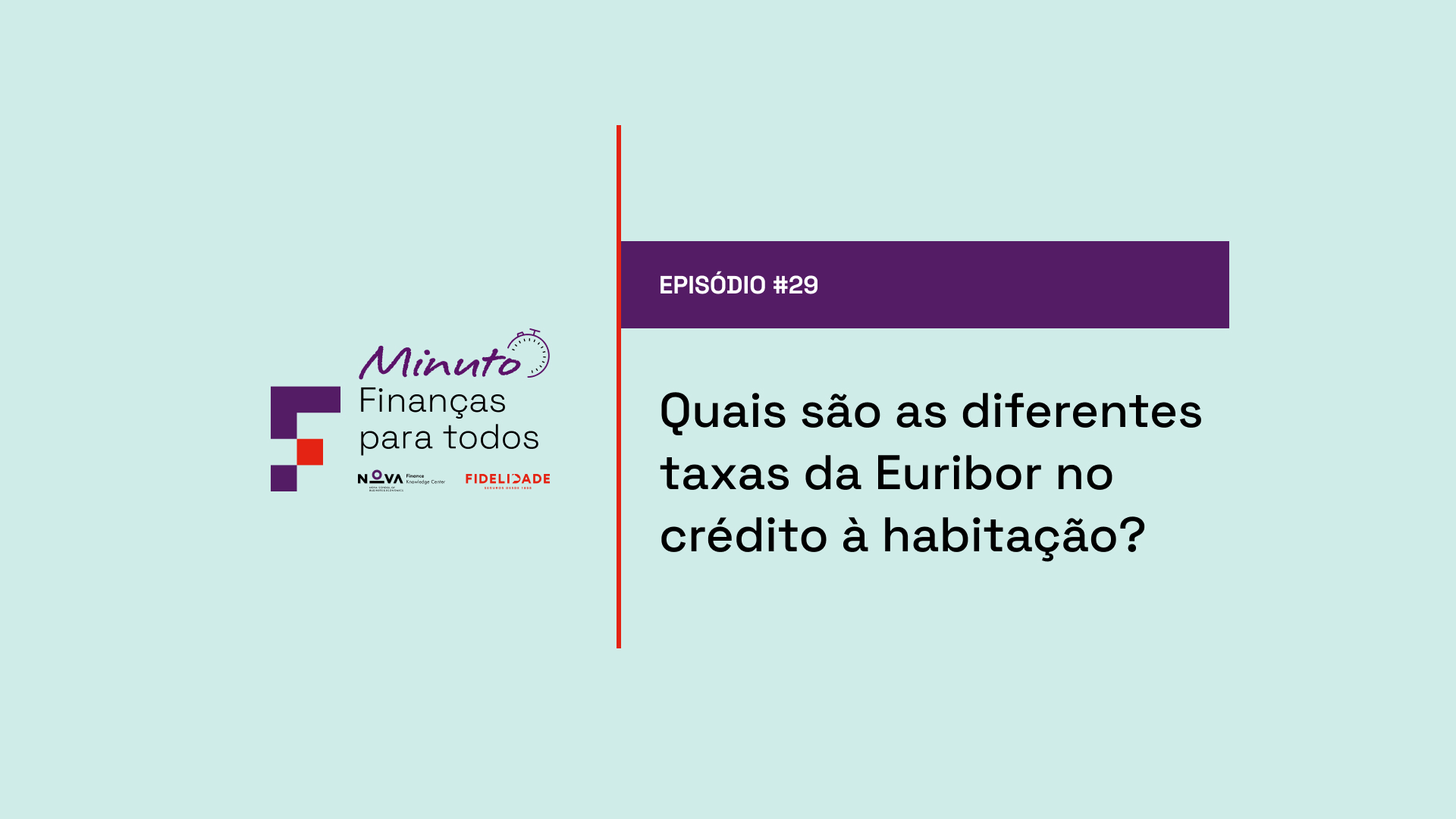 #29 | Crédito Habitação: os diferentes prazos da Euribor e as consequências