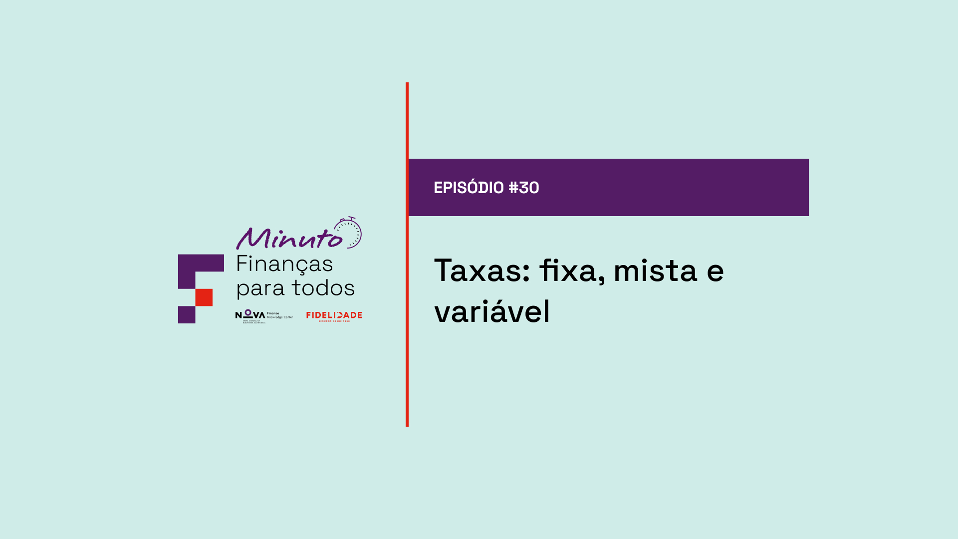 #30 | Taxas fixa, mista e variável: qual a diferença?
