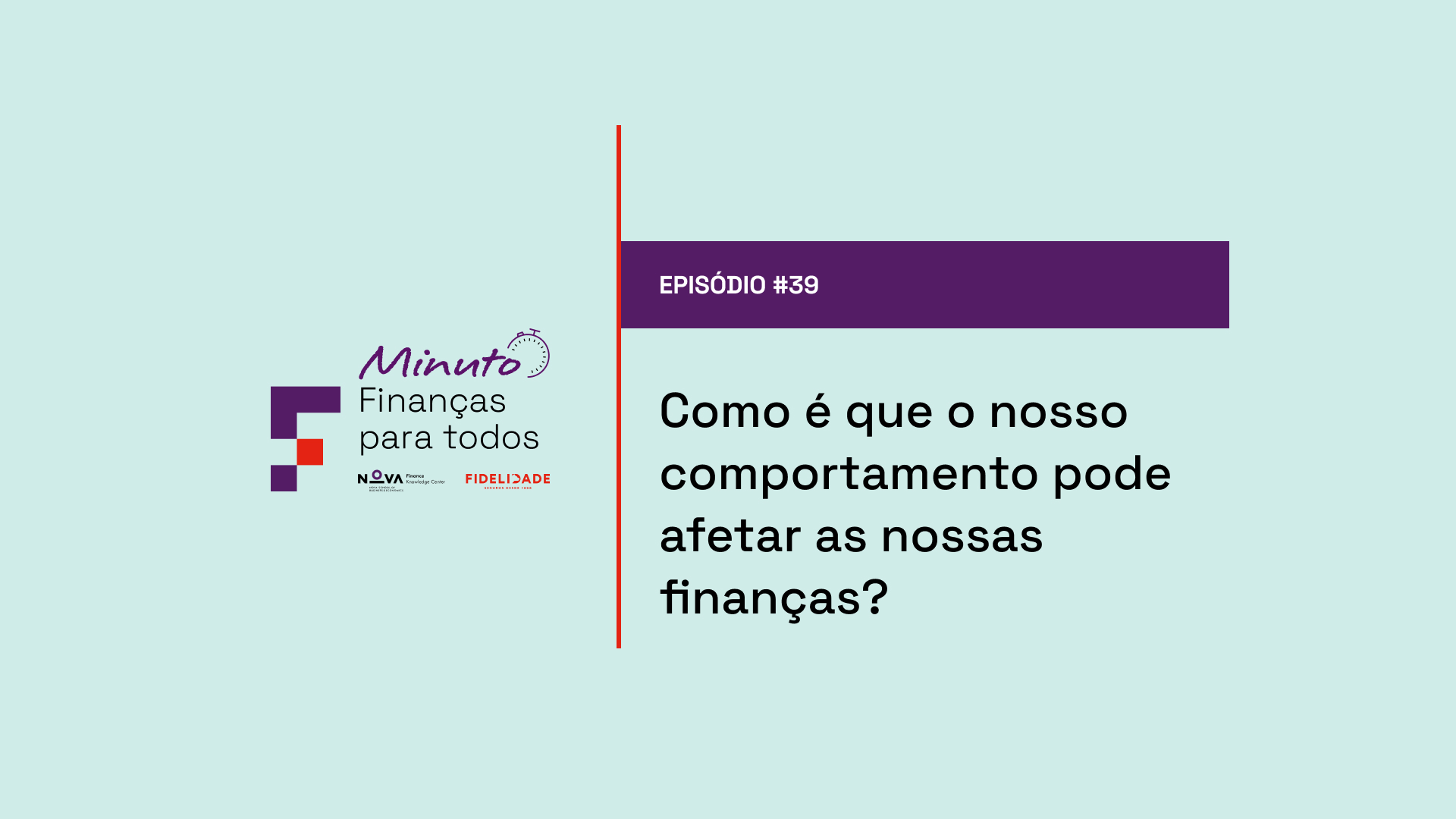 #39 | Como é que o nosso comportamento pode afetar as nossas finanças?